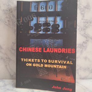 Chinese Laundries - Tickets To Survival On Gold Mountain * Nonfiction